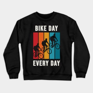 Bike Day Everyday Crewneck Sweatshirt